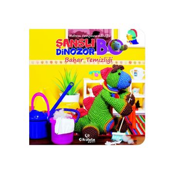 Şanslı Dinozor Bo Bahar Temizliği-Çikolata Yayınevi