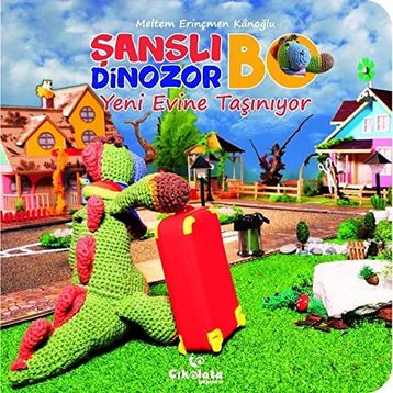 Şanslı Dinozor Bo Yeni Evine Taşınıyor-Çikolata Yayınevi