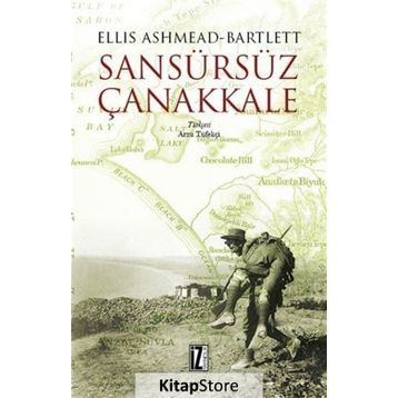 Sansürsüz Çanakkale - Ellis Ashmead-Bartlett