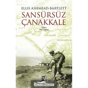 Sansürsüz Çanakkale - Ellis Ashmead-Bartlett