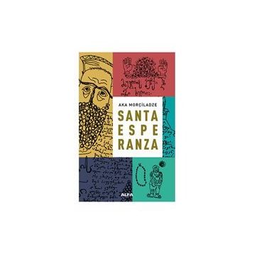 Santa Esperanza - Aka Morçiladze