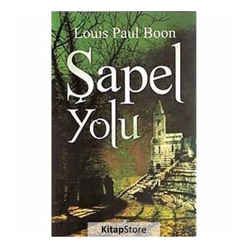ŞAPEL YOLU - LOUIS PAUL BOON