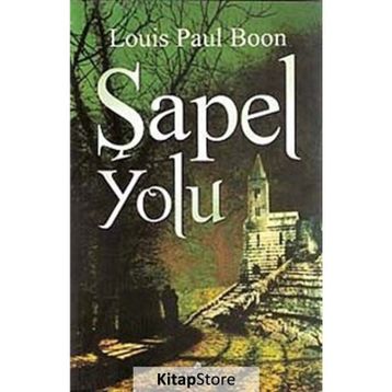 ŞAPEL YOLU - LOUIS PAUL BOON