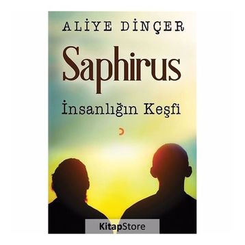 Saphirus-İnsanlığın Keşfi - Aliye Dinçer