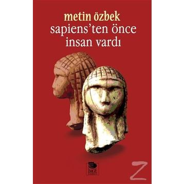 Sapiens'ten Önce İnsan Vardı / Metin Özbek
