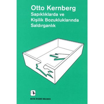 Sapıklıklarda ve Kişilik Bozukluklarında Saldırganlık - Otto F. Kernberg