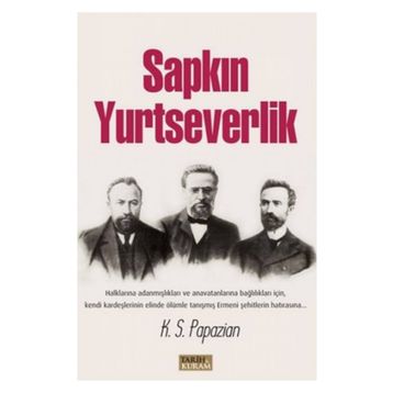 Sapkın Yurtseverlik - K. S. Papazian
