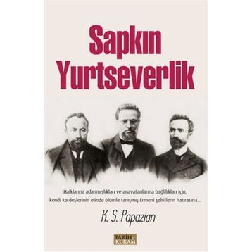Sapkın Yurtseverlik - K. S. Papazian
