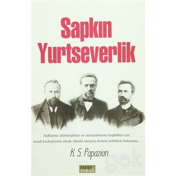 Sapkın Yurtseverlik - K. S. Papazian