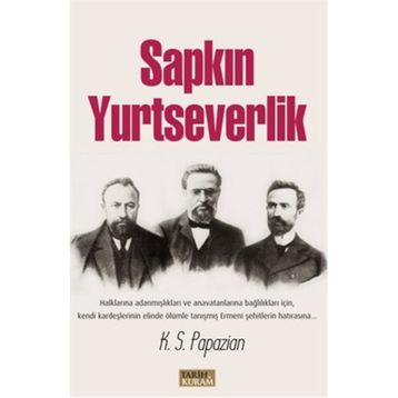 Sapkın Yurtseverlik - K. S. Papazian