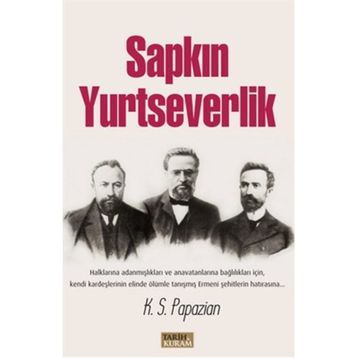 Sapkın Yurtseverlik - K. S. Papazian