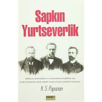 Sapkın Yurtseverlik - K. S. Papazian