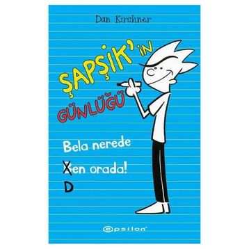 Şapşik’in Günlüğü Bela Nerede Ben Orada - Dan Kirchner