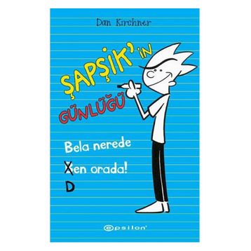 Şapşik’in Günlüğü Bela Nerede Ben Orada - Dan Kirchner