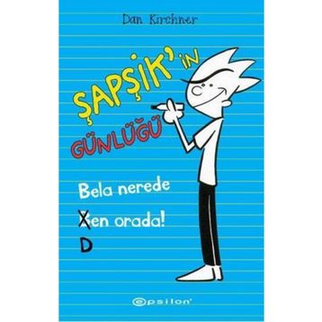 Şapşik’in Günlüğü Bela Nerede Ben Orada - Dan Kirchner