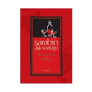 Şarabın Aşk Sözlüğü - Bernard Pivot