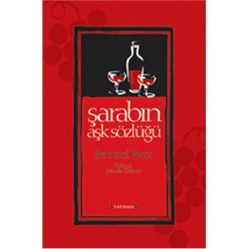 Şarabın Aşk Sözlüğü - Bernard Pivot