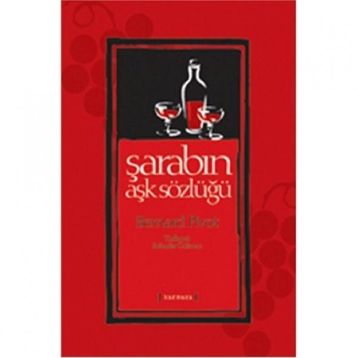 Şarabın Aşk Sözlüğü - Bernard Pivot