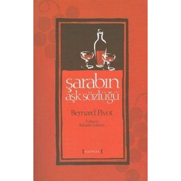 Şarabın Aşk Sözlüğü - Bernard Pivot