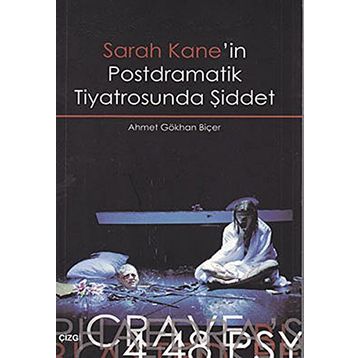 SARAH KANE'IN POSTDRAMATIK TIYATROSUNDA ŞİDDET - AHMET GÖKHAN BİÇER