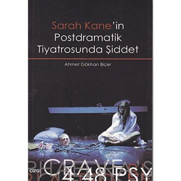 SARAH KANE'IN POSTDRAMATIK TIYATROSUNDA ŞİDDET - AHMET GÖKHAN BİÇER