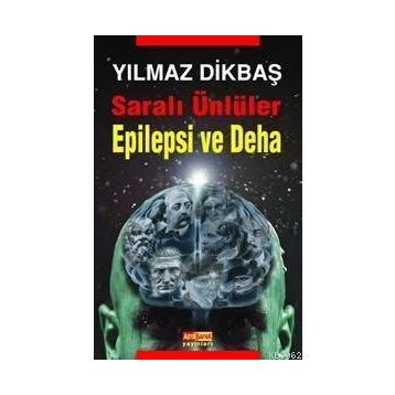 Saralı Ünlüler Epilepsi ve Deha - Yılmaz Dikbaş