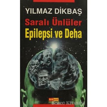 Saralı Ünlüler Epilepsi ve Deha - Yılmaz Dikbaş