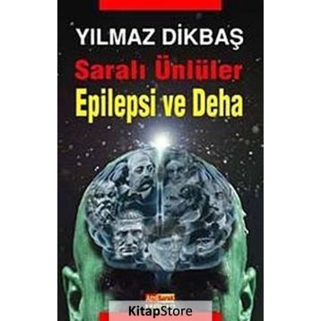 Saralı Ünlüler Epilepsi ve Deha - Yılmaz Dikbaş