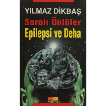 Saralı Ünlüler Epilepsi ve Deha - Yılmaz Dikbaş