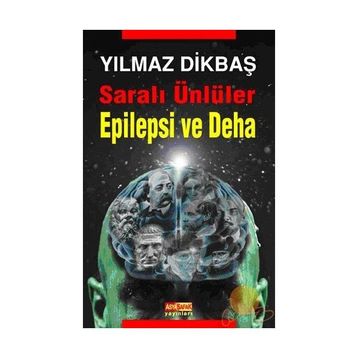 Saralı Ünlüler Epilepsi ve Deha - Yılmaz Dikbaş