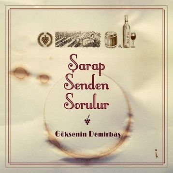 Şarap Senden Sorulur - Göksenin Demirbaş