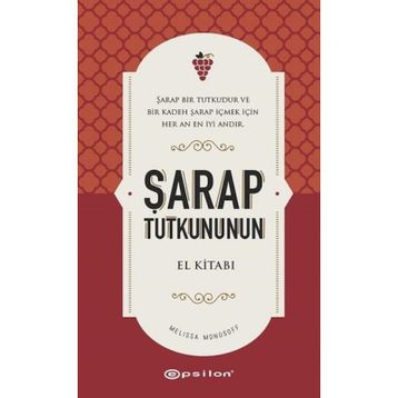 Şarap Tutkununun El Kitabı - Melissa Monosoff