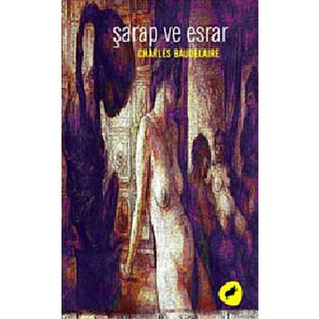 ŞARAP VE ESRAR - CHARLES BAUDELAIRE