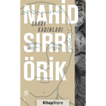 Saray Kadınları - Nahid Sırrı Örik