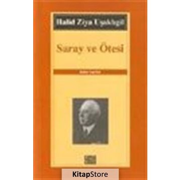SARAY VE ÖTESİ - HALID ZIYA UŞAKLIGİL