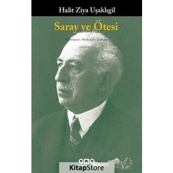 Saray Ve Ötesi - Halit Ziya Uşaklıgil