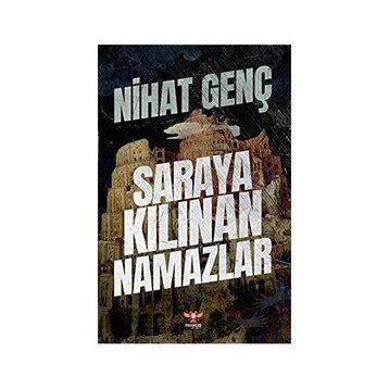 Saraya Kılınan Namazlar - Nihat Genç
