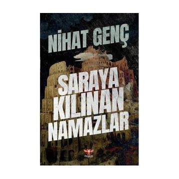 Saraya Kılınan Namazlar - Nihat Genç