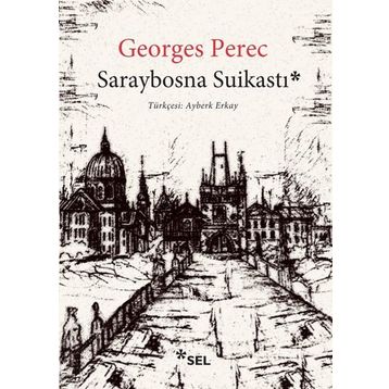 Saraybosna Suikastı - Georges Perec