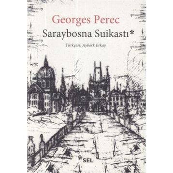Saraybosna Suikastı - Georges Perec