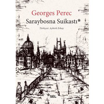 Saraybosna Suikastı - Georges Perec