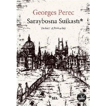 Saraybosna Suikastı - Georges Perec