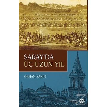 Saray'da Üç Uzun Yıl - Orhan Sakin