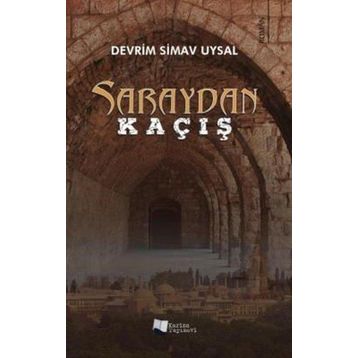 Saraydan Kaçış - Devrim Simav Uysal