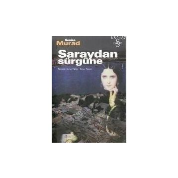 SARAYDAN SÜRGÜNE - GENEL