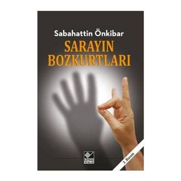 Sarayın Bozkurtları - Sabahattin Önkibar