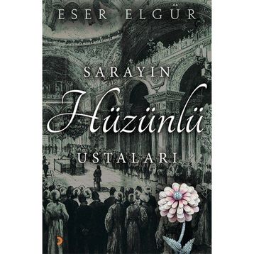 Sarayın Hüzünlü Ustaları - Eser Elgür