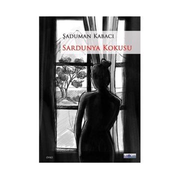 Sardunya Kokusu - Şaduman Kabacı