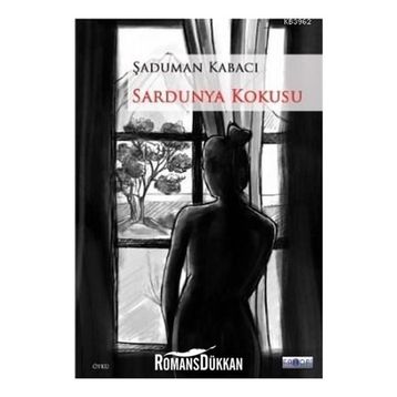 Sardunya Kokusu - Şaduman Kabacı