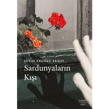 Sardunyaların Kışı - Şenay Eroğlu Aksoy